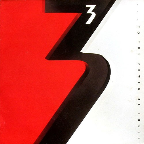 3 ‎– … To The Power Of Three