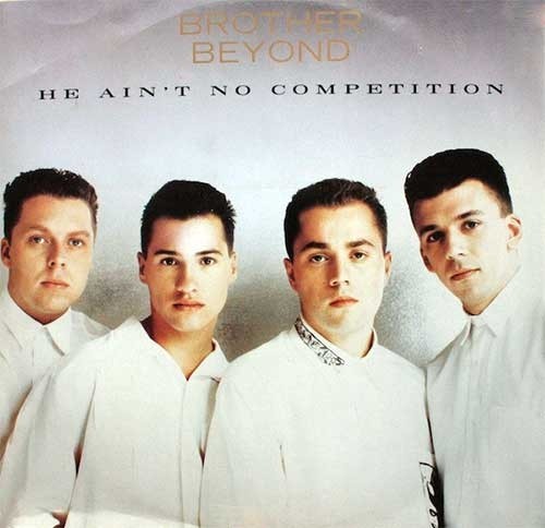 Brother Beyond – He Ain't No Competition
