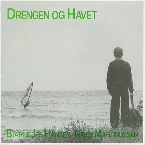 Bjarne Jes Hansen / Niels Martinussen – Drengen Og Havet