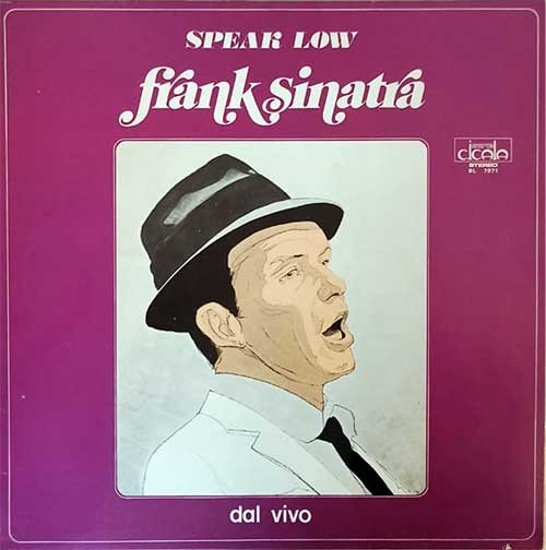 Frank Sinatra – Speak Low - Dal Vivo