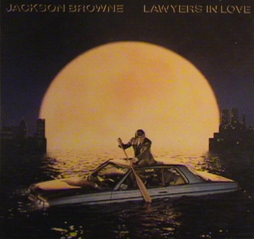 Jackson Browne - Lawyers In Love 