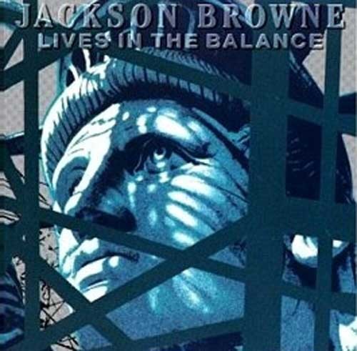Jackson Browne ‎– Lives In The Balance 