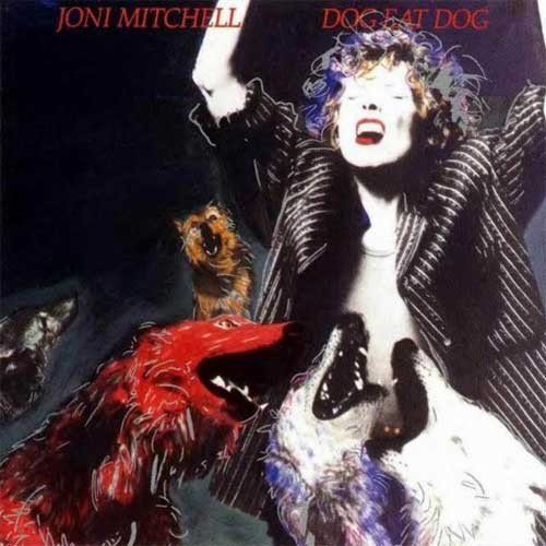Joni Mitchell ‎– Dog Eat Dog 