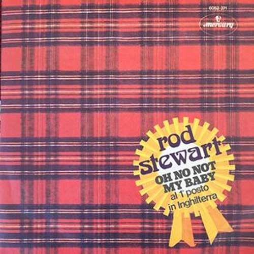Rod Stewart ‎– Oh! No Not My Baby