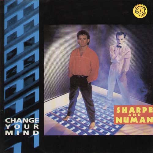 Sharpe and Numan ‎– Change Your Mind 