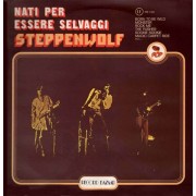 Steppenwolf ‎– Nati Per Essere Selvaggi