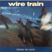 Wire Train ‎– Between Two Words