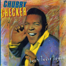 Chubby Checker ‎– Let's Twist Again