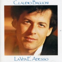 Claudio Baglioni - La vita è adesso