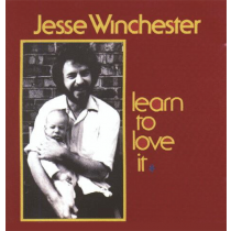 Jesse Winchester – Learn To Love It