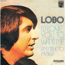 Lobo ‎– I'd Love You To Want Me
