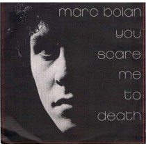 Marc Bolan - You Scare Me to Death