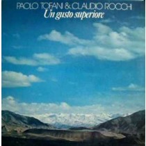 Paolo Tofani and Claudio Rocchi ‎– Un Gusto Superiore 